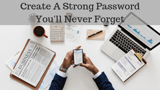 Create A Strong Password You'll Never Forget Jacob Parker Bowles