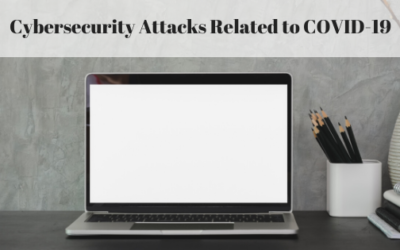Cybersecurity Attacks Related to COVID-19