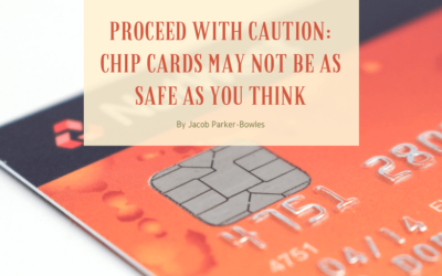 Proceed With Caution: Chip Cards May Not be as Safe as you Think