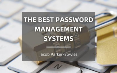 The Best Password Management Systems
