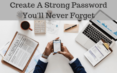 Create A Strong Password You'll Never Forget