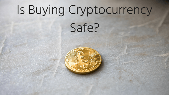Is Buying Cryptocurrency Safe?