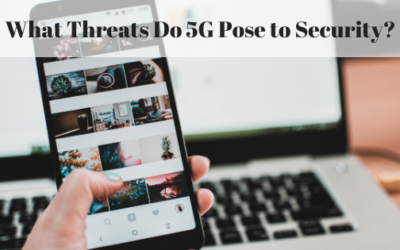 What Threats Do 5G Pose to Security?